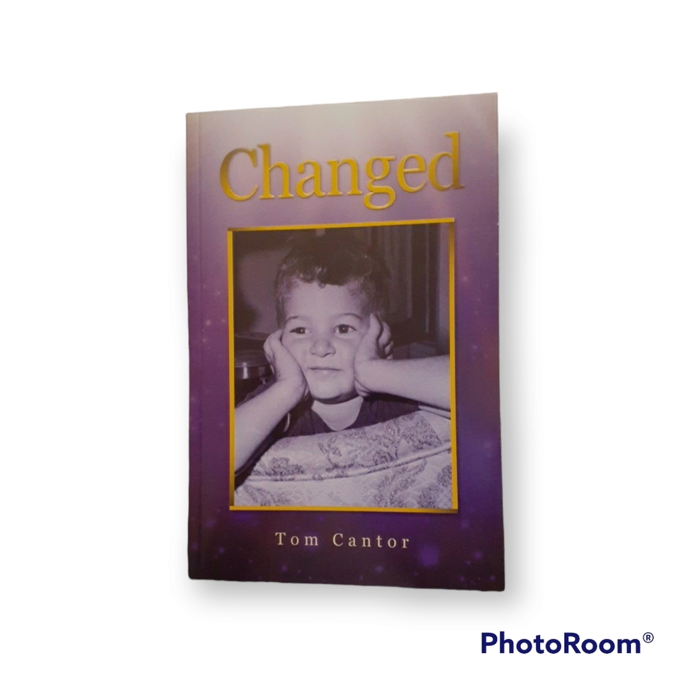 Changed by Tom Cantor (Autobiography)